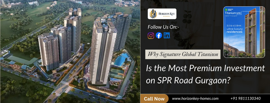 Why Signature Global Titanium is the Most Premium Investment on SPR Road Gurgaon