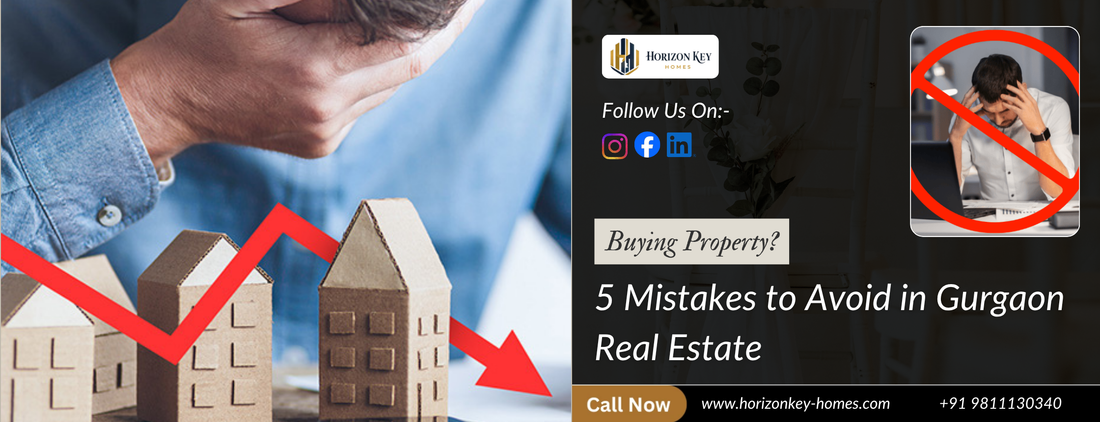 5 Mistakes to Avoid in Gurgaon Real Estate