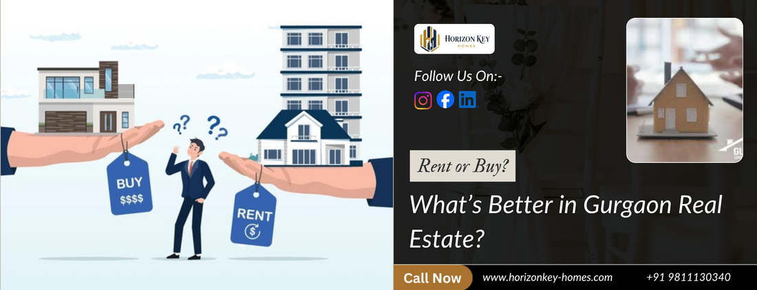 Rent or Buy? What’s Better in Gurgaon Real Estate