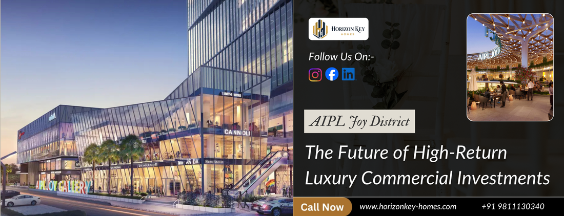 AIPL Joy District Sector 88 Gurgaon – The Future of High-Return Luxury Commercial Investments