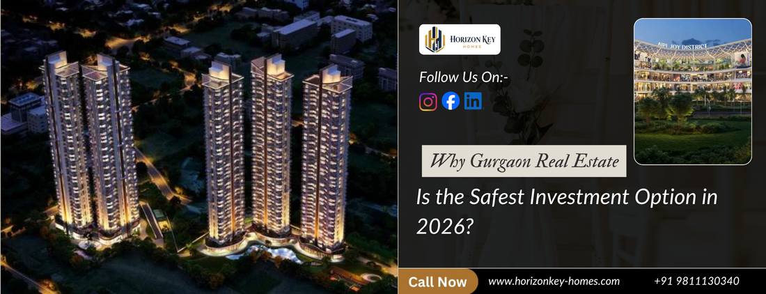 Why Gurgaon Real Estate is the Safest Investment Option in 2026
