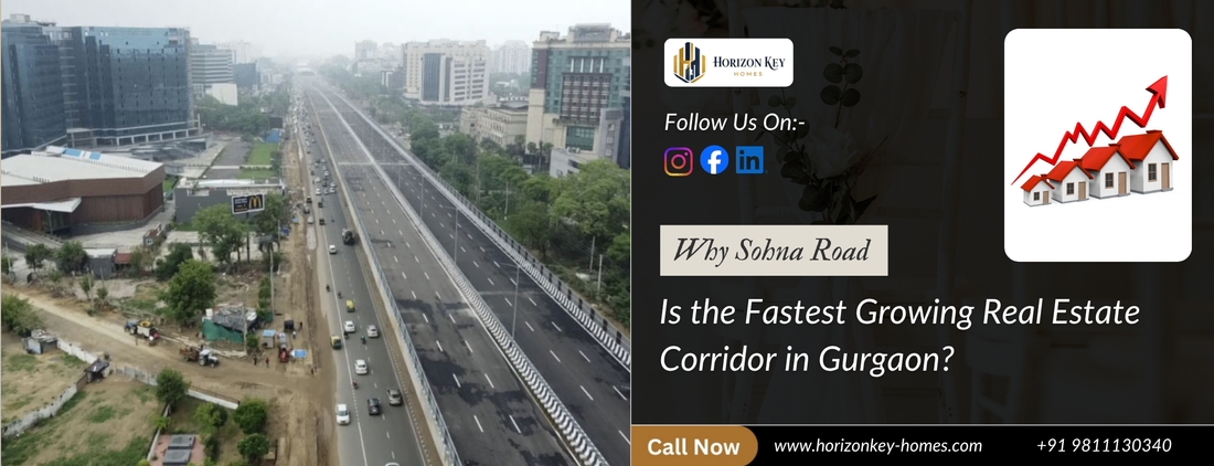 Why Sohna Road is the Fastest Growing Real Estate Corridor in Gurgaon
