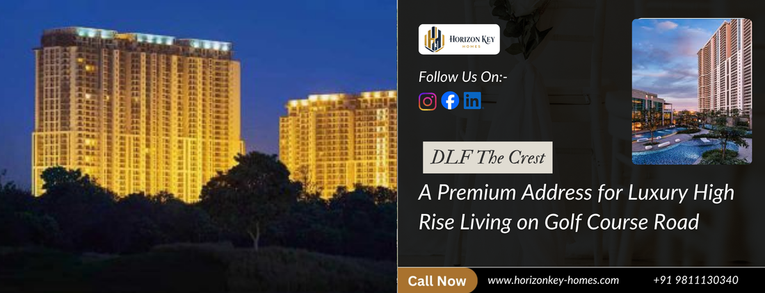 DLF The Crest Gurgaon – A Premium Address for Luxury High Rise Living on Golf Course Road