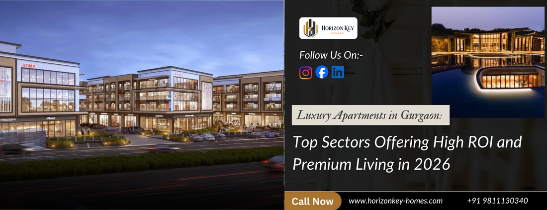 Luxury Apartments in Gurgaon – Top Sectors Offering High ROI and Premium Living in 2026
