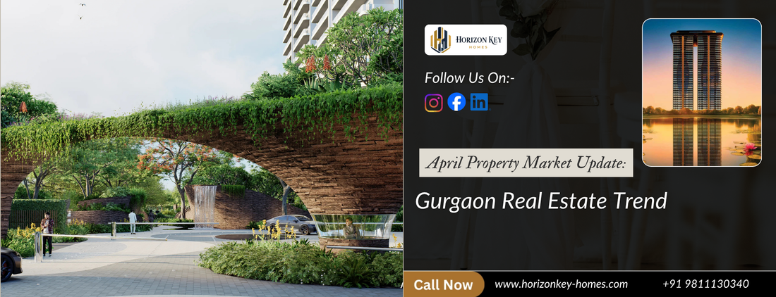 April Property Market Update: Gurgaon Real Estate Trends