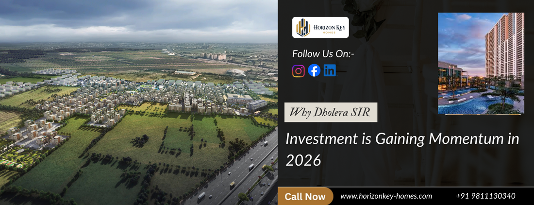 Why Dholera SIR Investment is Gaining Momentum in 2026