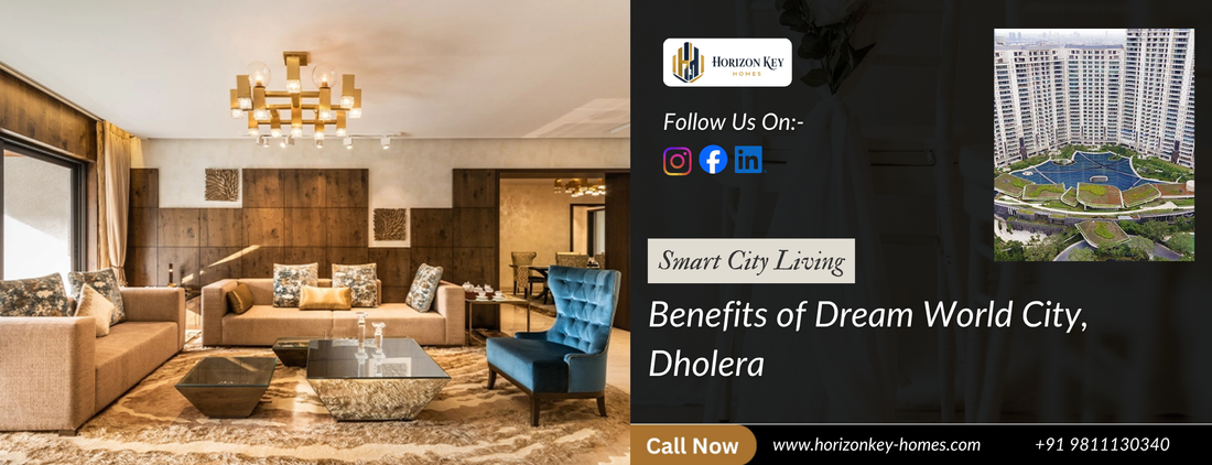 Smart City Living: Benefits of Dream World City, Dholera